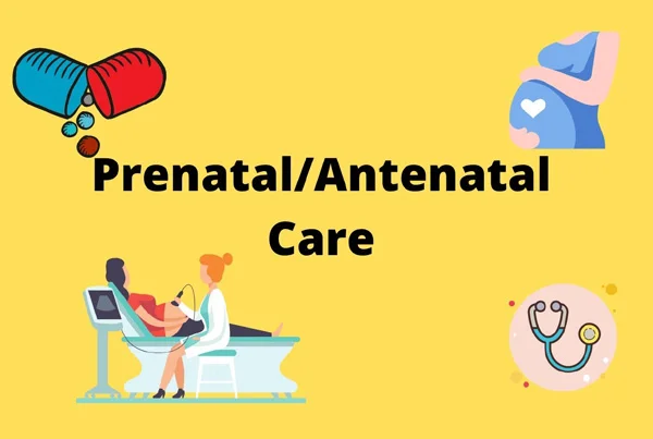 Prenatal and Antenatal Screening